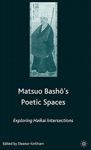 Könyv Matsuo Bash?'s Poetic Spaces Eleanor Kerkham