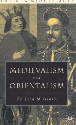 Carte Medievalism and Orientalism John M. Ganim