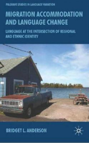 Kniha Migration, Accommodation and Language Change Bridget L. Anderson