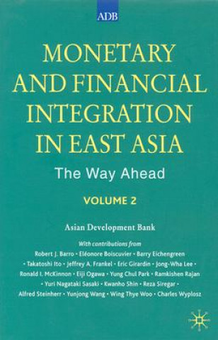 Knjiga Monetary and Financial Integration in East Asia Asian Development Bank