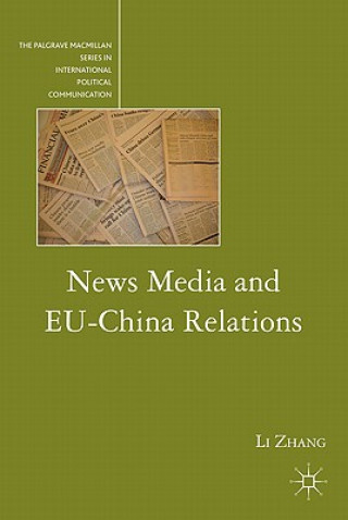 Kniha News Media and EU-China Relations Li Zhang