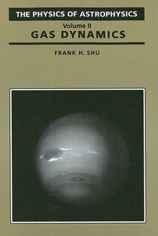 Książka Physics Of Astrophysics Volume 2 - Gas Dynamics Frank Shu