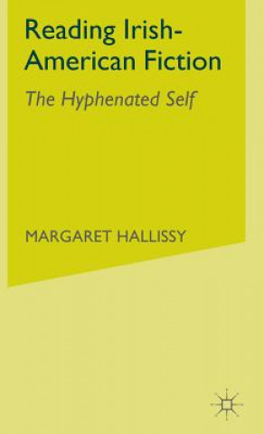 Kniha Reading Irish-American Fiction Margaret Hallissy