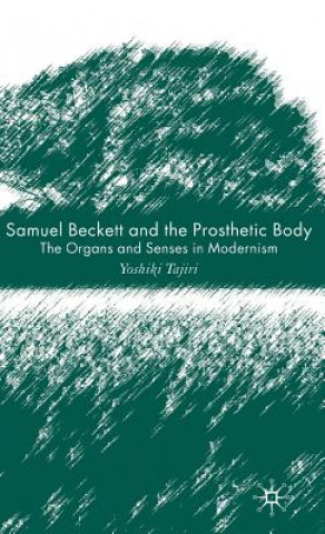 Knjiga Samuel Beckett and the Prosthetic Body Yoshiki Tajiri