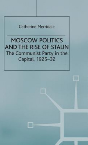 Książka Moscow Politics and the Rise of Stalin Catherine Merridale