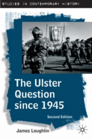 Könyv Ulster Question since 1945 James Loughlin