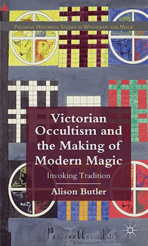 Knjiga Victorian Occultism and the Making of Modern Magic Alison Butler