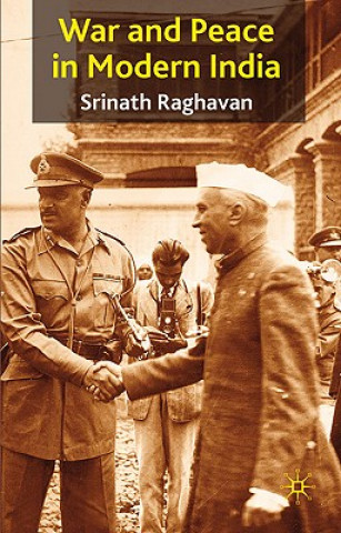 Kniha War and Peace in Modern India Srinath Raghavan