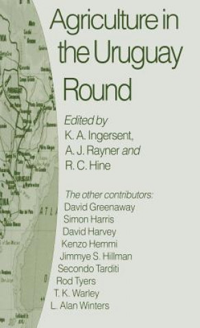 Book Agriculture in the Uruguay Round R. C. Hine