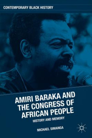 Книга Amiri Baraka and the Congress of African People SIMANGA M.