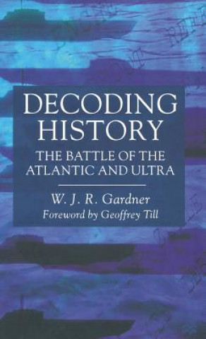 Książka Decoding History W.J.R. Gardner