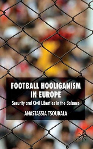 Kniha Football Hooliganism in Europe Anastassia Tsoukala