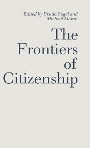 Kniha Frontiers of Citizenship Michael Moran