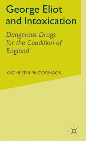 Buch George Eliot and Intoxication Kathleen McCormack