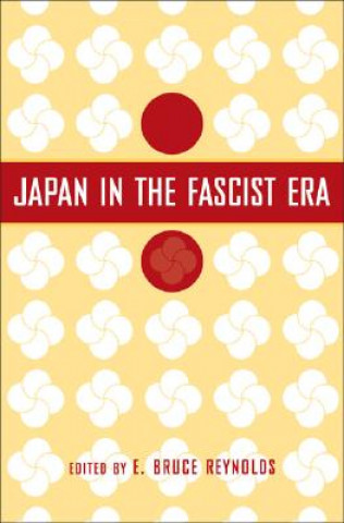 Knjiga Japan in the Fascist Era E. Reynolds