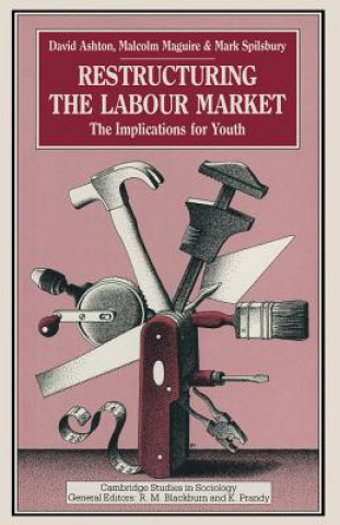 Carte Restructuring the Labour Market Mark Spilsbury