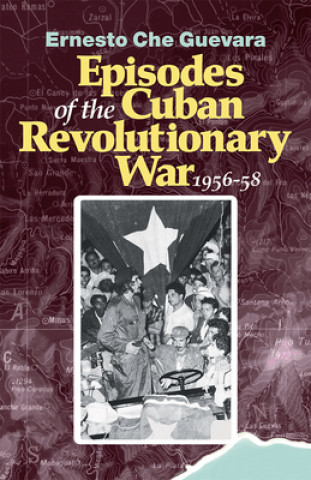 Könyv Episodes of the Cuban Revolutionary War, 1956-58 Che Guevara