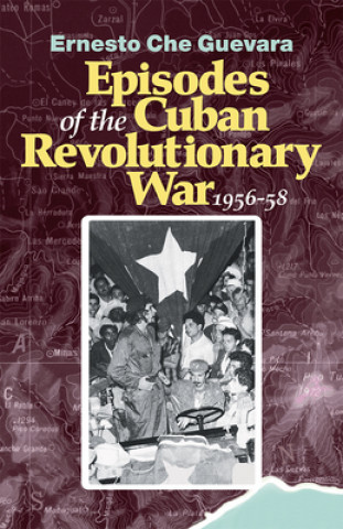 Knjiga Episodes of the Cuban Revolutionary War, 1956-58 Che Guevara