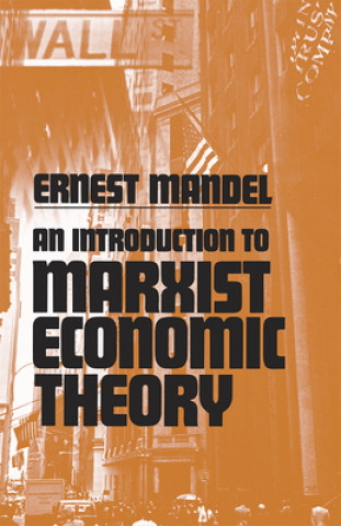 Kniha Introduction to Marxist Economic Theory Ernest Mandel