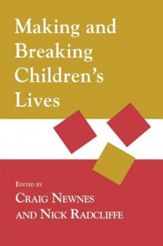 Carte Making and Breaking Children's Lives Craig Newnes