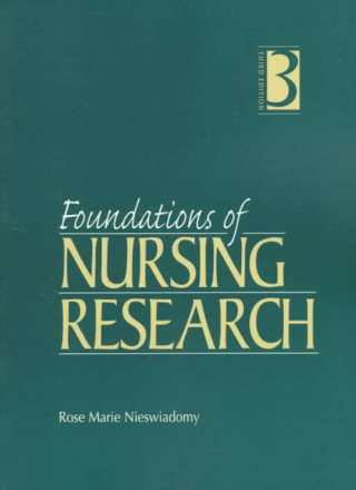 Kniha Foundations of Nursing Research Rose Marie Nieswiadomy