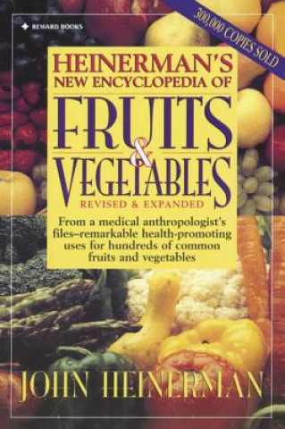 Kniha Heinerman's New Encyclopedia of Fruits and Vegetables John Heinerman