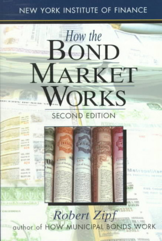 Книга How the Bond Market Works Robert Zipf