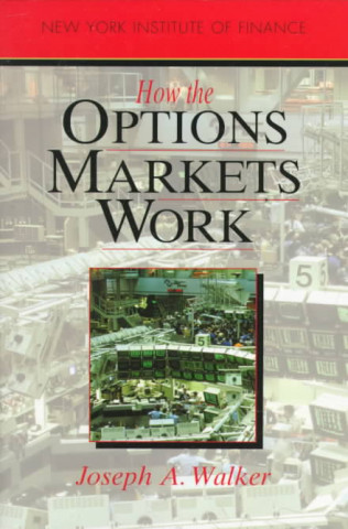 Kniha How the Options Market Works Joseph Walter
