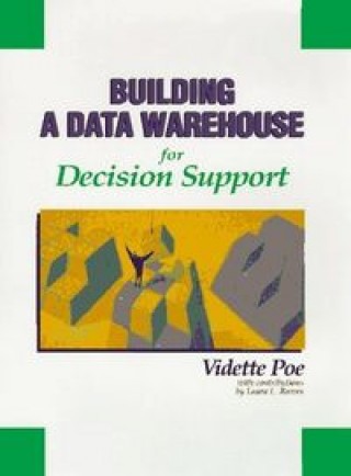 Könyv Building a Data Warehouse for Decision Support Vidette Poe