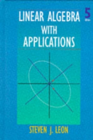 Kniha Linear Algebra with Applications Steven J. Leon