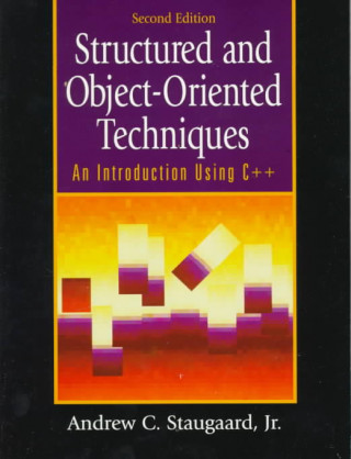 Kniha Structured and Object-Oriented Techniques Andrew Staugaard