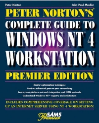 Kniha Peter Norton's Complete Guide to Windows NT 4 Workstation John Paul Mueller