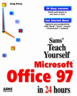 Kniha Sams Teach Yourself Microsoft Office 97 in 24 Hours Greg Perry