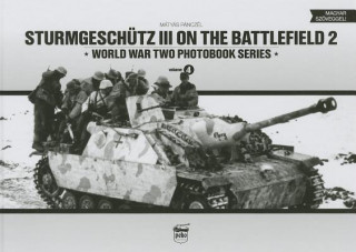 Книга Sturmgeschutz III on Battlefield 2: World War Two Photobook Series Matyas Panczel