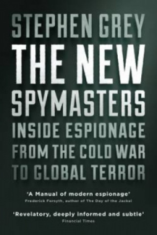 Kniha New Spymasters Stephen Grey