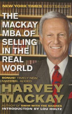 Könyv Mackay MBA of Selling in the Real World Harvey Mackay