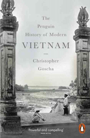 Kniha Penguin History of Modern Vietnam CHRISTOPHER  GOSCHA