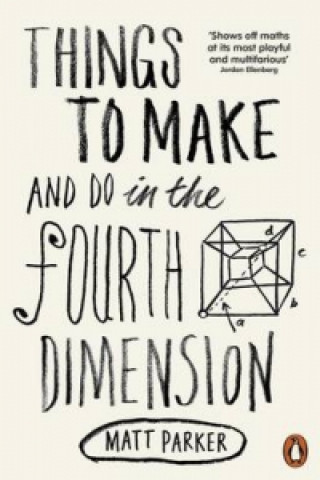 Kniha Things to Make and Do in the Fourth Dimension Matt Parker