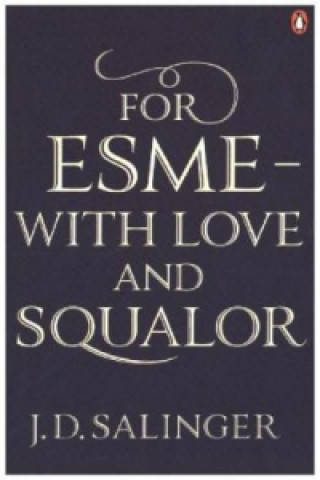 Kniha For Esme - with Love and Squalor J D Salinger