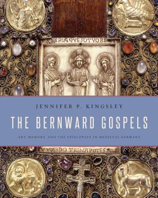 Könyv Bernward Gospels JENNIFER P KINGSLEY