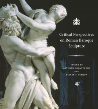 Книга Critical Perspectives on Roman Baroque Sculpture ANTHONY COLANTUONO