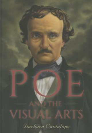 Könyv Poe and the Visual Arts BARBARA CANTALUPO