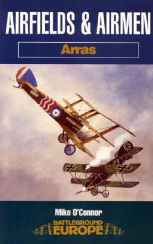 Carte Airfields and Airmen - Arras Mike O'Connor