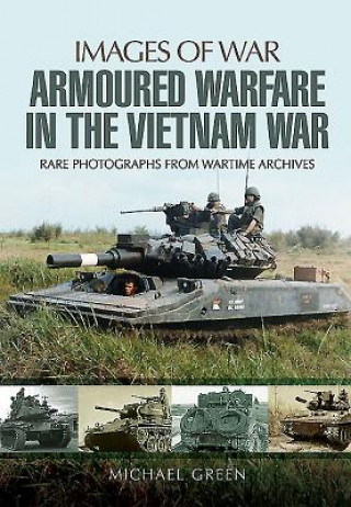 Kniha Armoured Warfare in the Vietnam War Michael Green