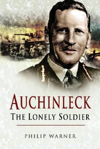 Livre Auchinleck: the Lonely Soldier Philip Warner