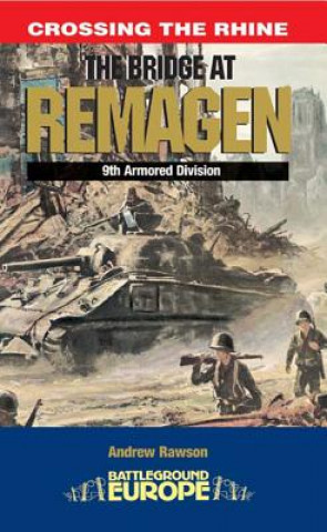 Livre Remagen Bridge: 9th Armoured Infantry Division Andrew Rawson