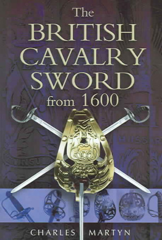 Carte British Cavalry Sword from 1600 Charles Martyn