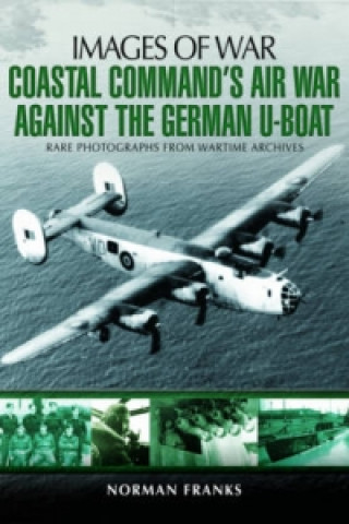 Carte Coastal Command's Air War Against the German U-Boats Norman Franks