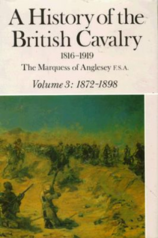 Kniha History of the British Cavalry Vol.3 1872-1898 Anglesey