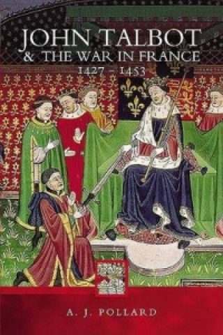 Könyv John Talbot and the War in France 1427-1453 A. J. Pollard
